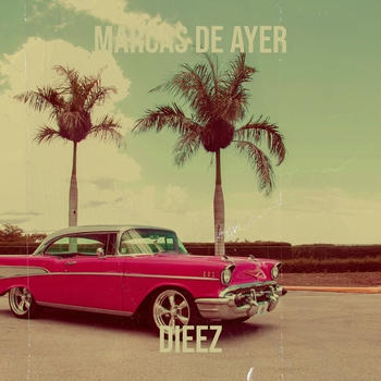 Dieez - Marcas De Ayer