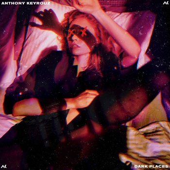 Anthony Keyrouz - Dark Places (Single 2019)