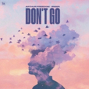 Arthur Freedom and Iriser - Don't Go (2024)
