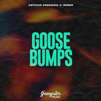 Arthur Freedom and Iriser - Goosebumps (2023)