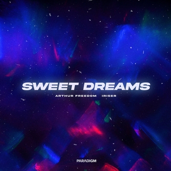 Arthur Freedom and Iriser - Sweet Dreams