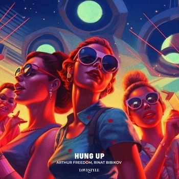 Arthur Freedom feat Rinat Bibikov - Hung Up (2023)