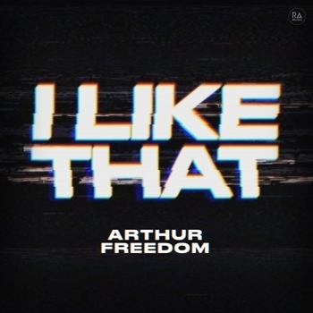 Arthur Freedom - I Like That (2023)