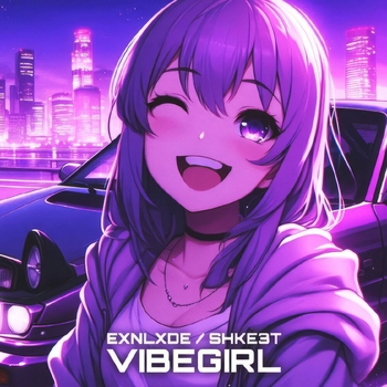 Exnlxde - VIBEGIRL (Sped Up)