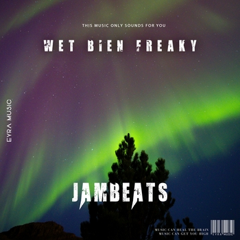 Jambeats - Wet Bien Freaky