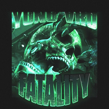Yung Vro - FATALITY