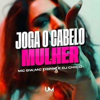 MC Gw, Mc Topre, Dj Chico Oficial - JOGA O CABELO MULHER