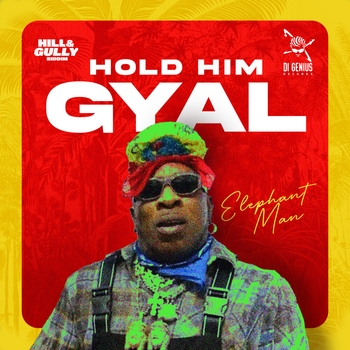 Elephant man, Di Genius - Hold Him Gyal