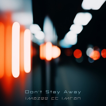 Imazee, Imran - Don't Stay Away