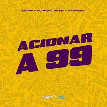 MC Gw, MC Monik do PIX, dj novato - Acionar a 99