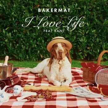 Bakermat, Rani - I Love Life