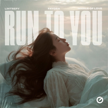Lintrepy, Fayora, Whale Of Love - Run To You