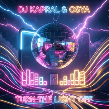 Dj Kapral, Osya - Turn The Light Off