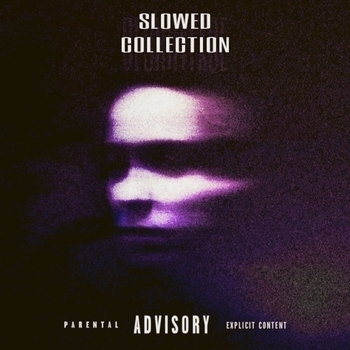 Альбом SLOWED COLLECTION BLURRYFXCE
