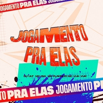 MC Gw, DJ ULT, Mc Flavinho, MC VUK VUK - JOGAMENTO PRA ELAS