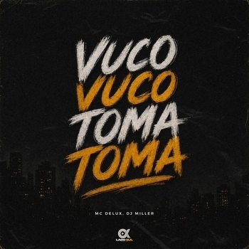 MC Delux, DJ Miller Oficial - Vuco Vuco, Toma Toma