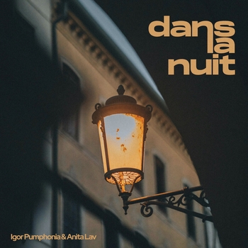 Igor Pumphonia, Anita Lav - Dans La Nuit