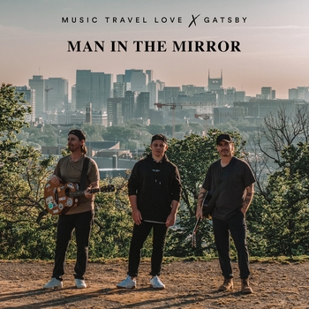 Music Travel Love, Gatsby - Man in the Mirror