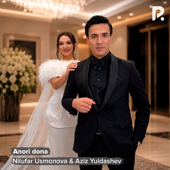 Нилуфар Усмонова, Азиз Юлдашев - Anori dona