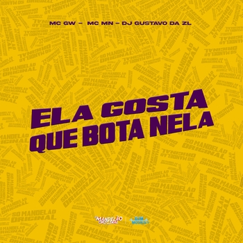 MC Gw, MC MN, DJ Gustavo da ZL - Ela Gosta Que Bota Nela