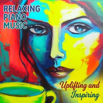 Альбом Uplifting and Inspiring Relaxing Piano Music