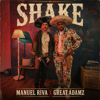Manuel Riva, GREAT ADAMZ - Shake