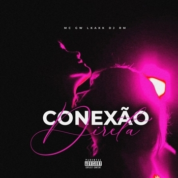 MC Gw, LKAHH, DJ RM - Conexão Direta