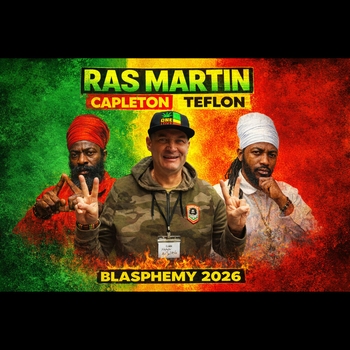 Ras Martin, Teflon, Capleton - Blasphemy 2026