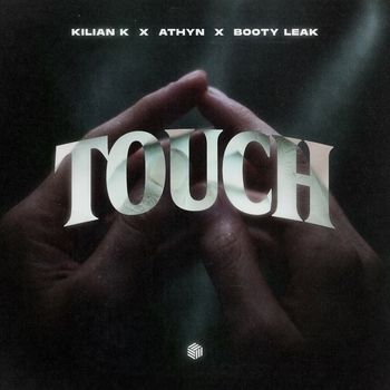 Kilian K, ATHYN, BOOTY LEAK - Touch