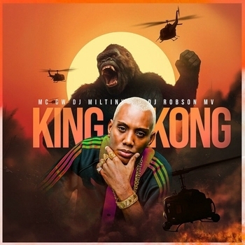 MC Gw, DJ MILTINHO, DJ ROBSON MV - King Kong