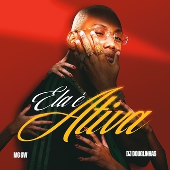 MC Gw, Dj Douglinhas - Ela é Ativa