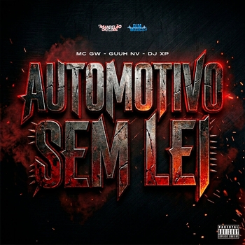 MC Gw, DJ XP, GUUH NV - Automotivo Sem Lei