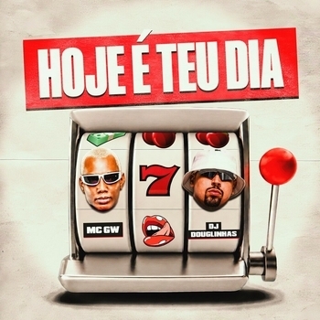 MC Gw, Dj Douglinhas - Hoje é Teu Dia