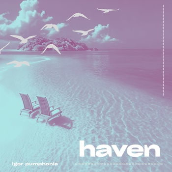 Igor Pumphonia - Haven