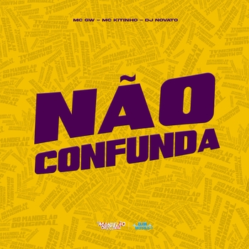 MC Gw, Mc Kitinho, dj novato - Nao Confunda