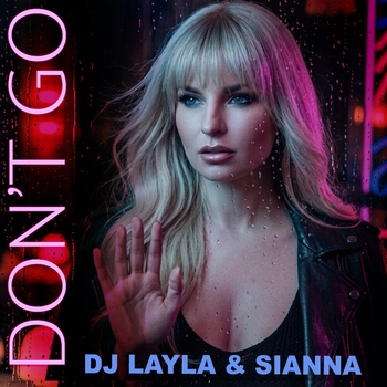 Dj Layla, Sianna - Don't Go
