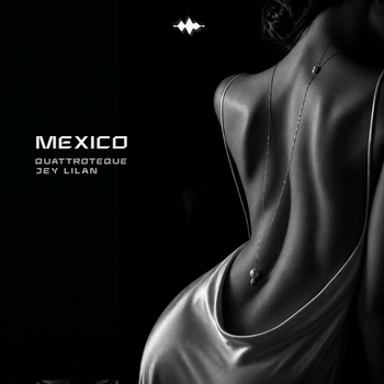 QUATTROTEQUE, JEY LILAN - Mexico
