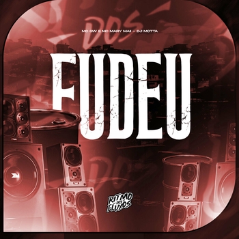 MC Gw, DJ MOTTA, MC MARY MAII - Fudeu