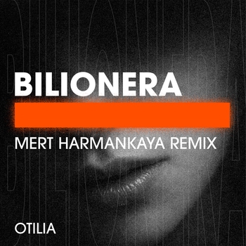 Otilia, Mert Harmankaya - Bilionera