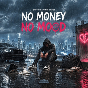 Sputniq, Vinni Chase - No Money, No Mood