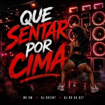 MC Gw, DJ Rdzin7, DJ RD DA DZ7 - Que Sentar Por Cima