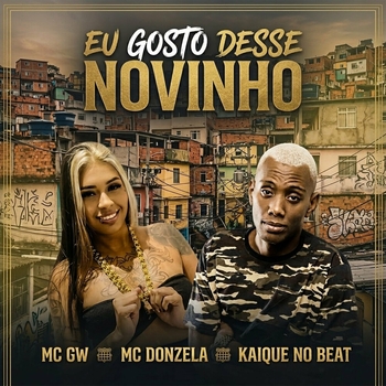 MC Gw, Kaique no Beat, MC Donzela - Eu Gosto Desse Novinho