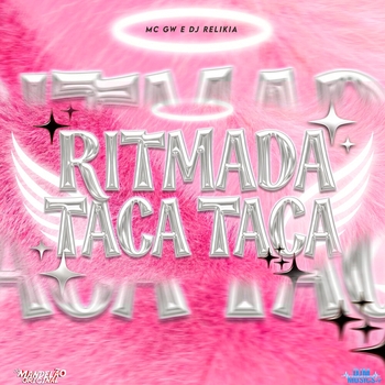 MC Gw, DJ Relikia - Ritmada Taca Taca