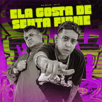 MC Delux, Dj F7 - Ela Gosta de Senta Firme