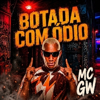 MC Gw, DJ Tchouzen, DJ MILTINHO - Botada Com Ódio