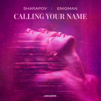 Sharapov, ENIGMAN - Calling Your Name