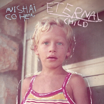 Альбом Eternal Child Avishai Cohen