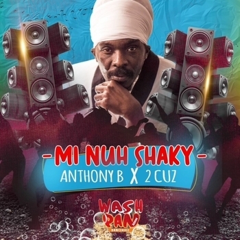 Anthony B, 2Cuz - Mi Nuh Shaky