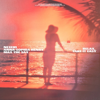Nexeri, Anna-Sophia Henry, Max the Sax - Relax, Take It Easy