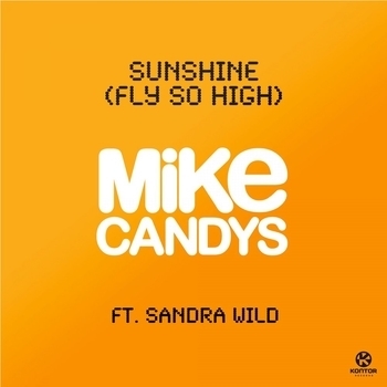 Mike Candys feat Sandra Wild - Sunshine (Fly So High) (Ibiza Radio Mix)